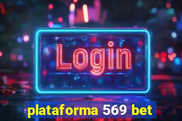 plataforma 569 bet